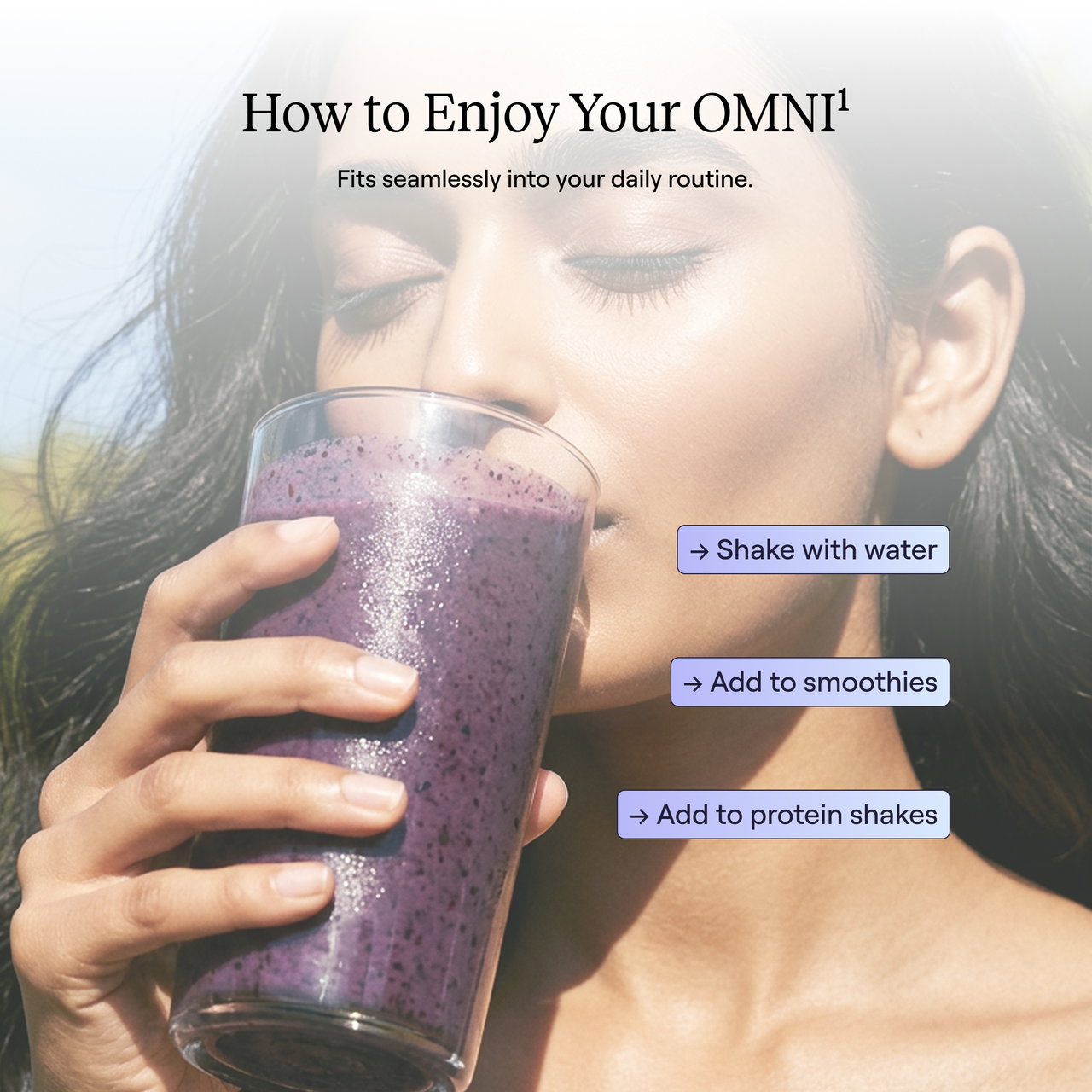 Woman drinking a purple smoothie with tips on how to enjoy OMNI¹ drink.