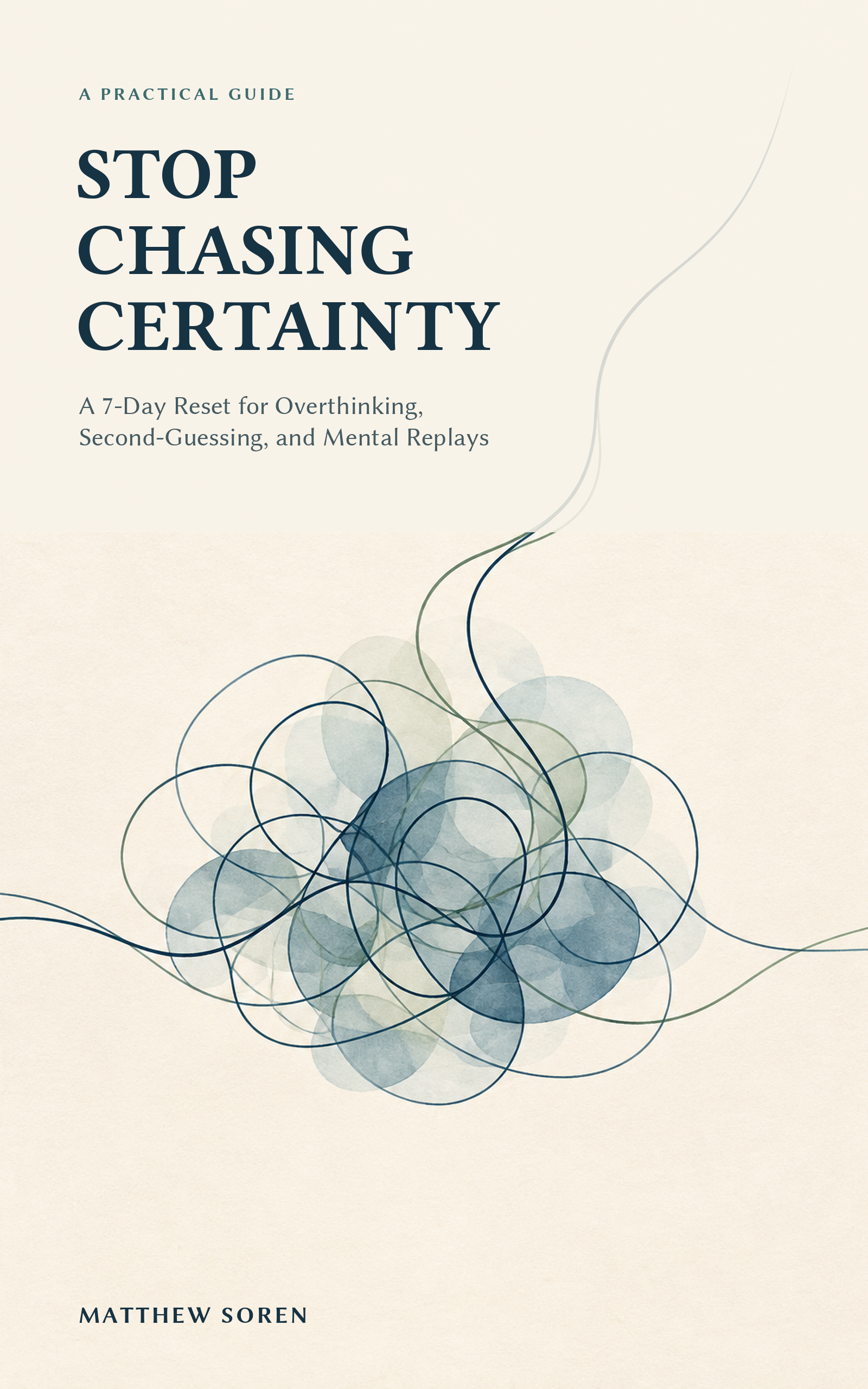 Cover of Stop Chasing Certainty by Matthew Soren