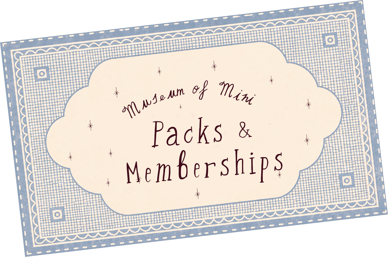 Museum of Mini Packs & Memberships ticket
