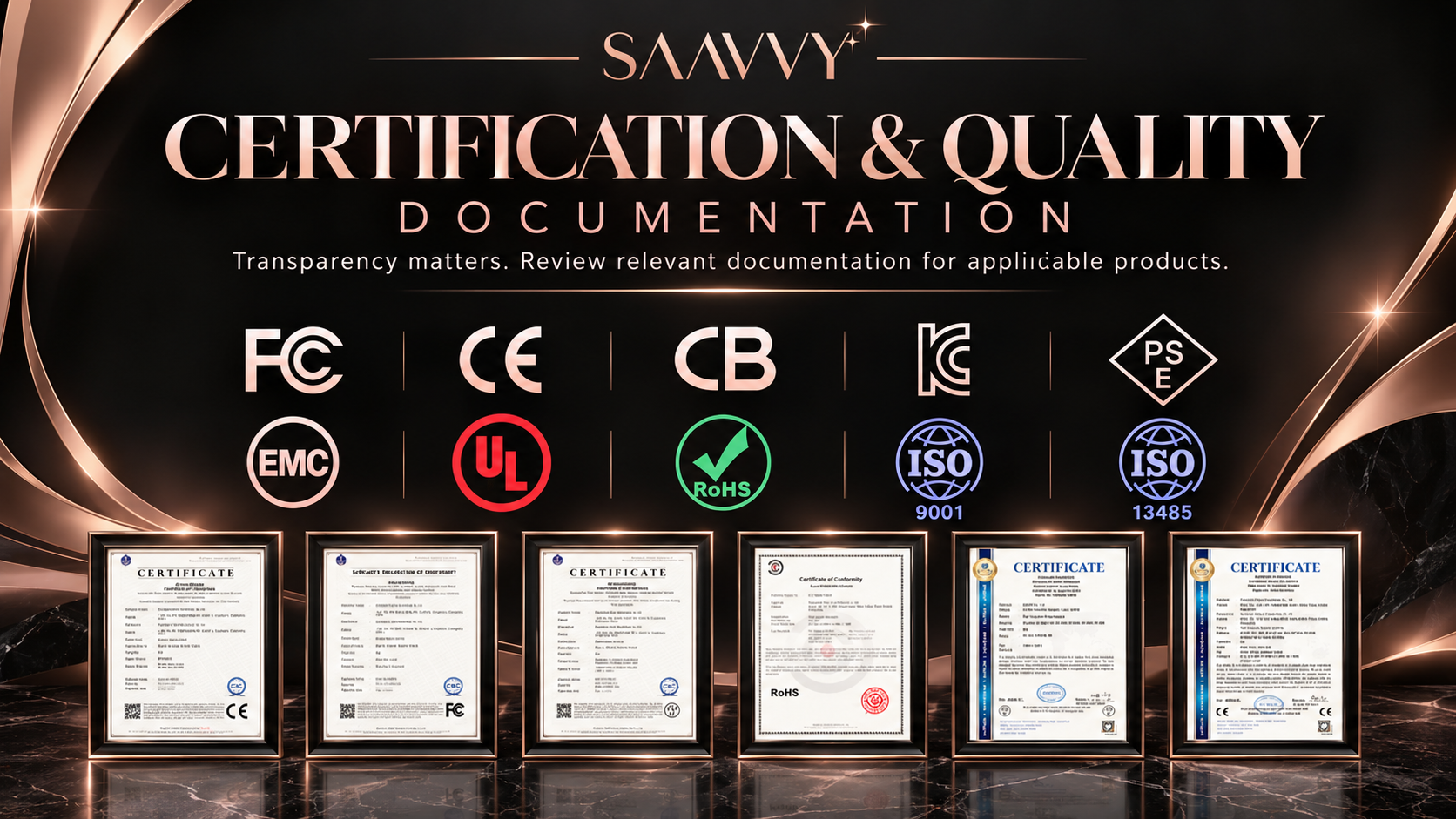 SAAVVY certification and quality documentation: FCC, CE, CB, KC, PSE, EMC, UL, RoHS, ISO 9001 and ISO 13485 marks above framed certificates