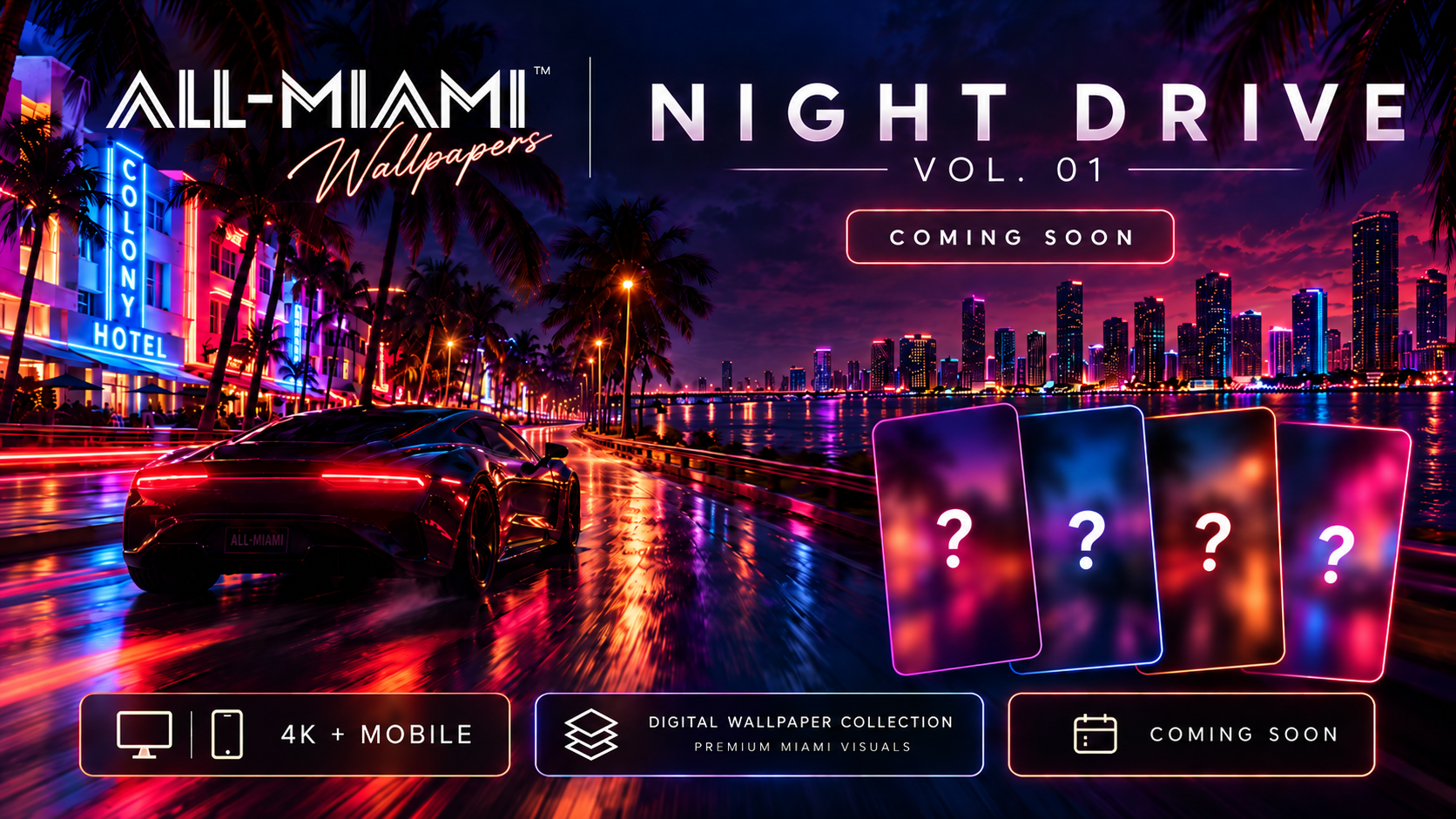 All-Miami Night Drive Vol. 01 teaser: a sports car on a neon-lit Miami causeway at night beside four hidden mystery wallpapers, coming soon in 4K and mobile