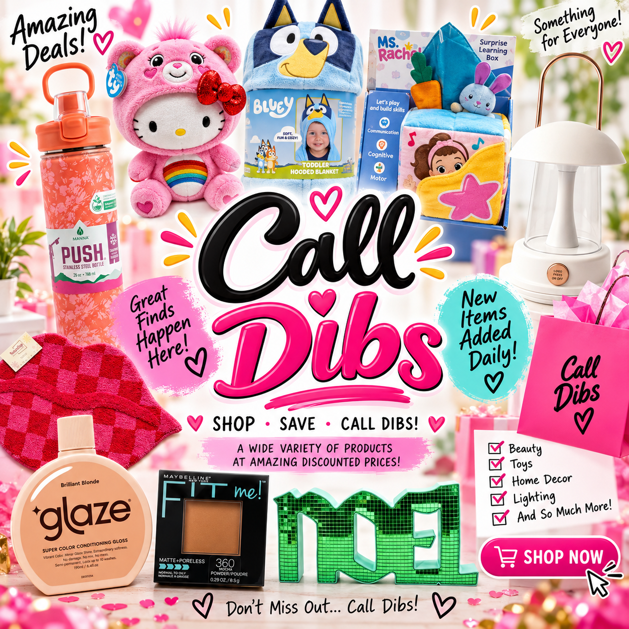 Call Dibs — a wide variety of products at amazing discounted prices, including a plush Hello Kitty bear, a Bluey hooded blanket, a learning box, a water bottle, a table lamp, hair gloss, Maybelline powder and a green NOEL decoration